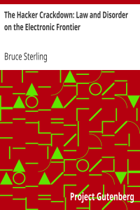 The Hacker Crackdown: Law and Disorder on the Electronic Frontier