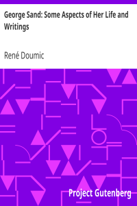 George Sand: Some Aspects of Her Life and Writings