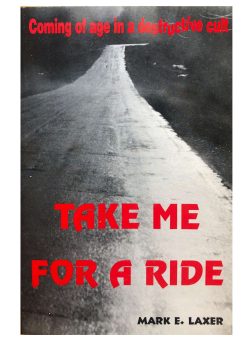 Take Me for a Ride: Coming of Age in a Destructive Cult