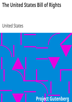 The United States Bill of Rights / The Ten Original Amendments to the Constitution of the United States
