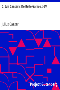 C. Iuli Caesaris De Bello Gallico, I-IV