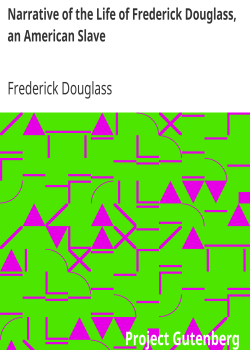 Narrative of the Life of Frederick Douglass, an American Slave