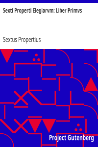 Sexti Properti Elegiarvm: Liber Primvs