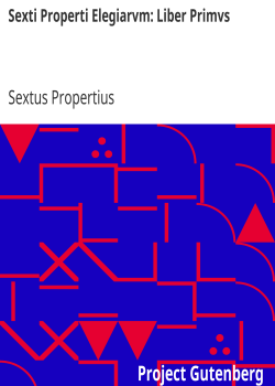 Sexti Properti Elegiarvm: Liber Primvs