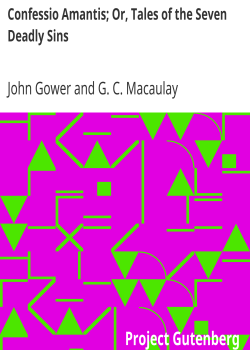 Confessio Amantis; Or, Tales of the Seven Deadly Sins