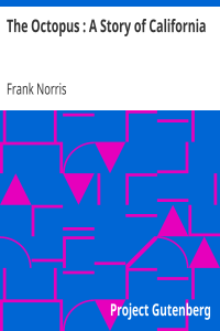 The Octopus : A Story of California