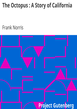 The Octopus : A Story of California