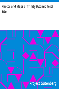 Photos and Maps of Trinity (Atomic Test) Site