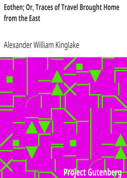 Eothen; Or, Traces of Travel Brought Home from the East