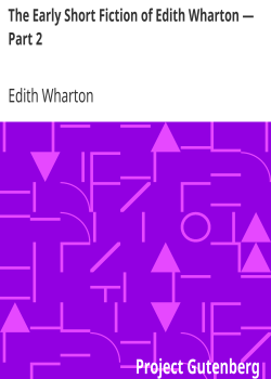 The Early Short Fiction of Edith Wharton — Part 2