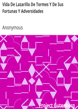 Vida De Lazarillo De Tormes Y De Sus Fortunas Y Adversidades