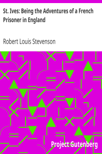 St. Ives: Being the Adventures of a French Prisoner in England