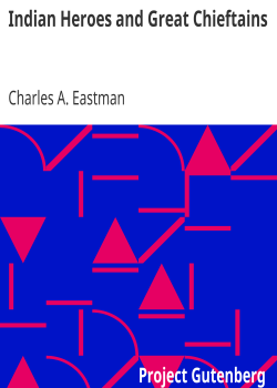 Indian Heroes and Great Chieftains