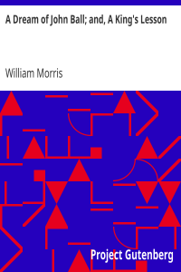 A Dream of John Ball; and, A King’s Lesson