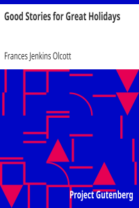 Good Stories for Great Holidays / Arranged for Story-Telling and Reading Aloud and for the Children’s Own Reading