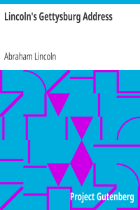 Lincoln’s Gettysburg Address / Given November 19, 1863 on the battlefield near Gettysburg, Pennsylvania, USA
