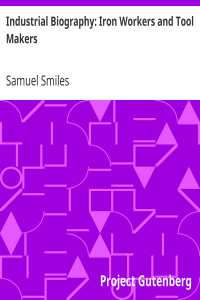 Industrial Biography: Iron Workers and Tool Makers