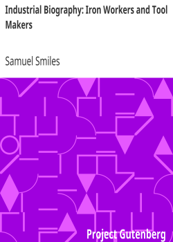 Industrial Biography: Iron Workers and Tool Makers