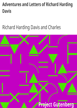 Adventures and Letters of Richard Harding Davis