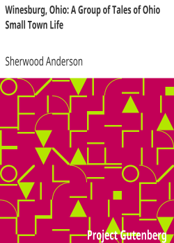 Winesburg, Ohio: A Group of Tales of Ohio Small Town Life