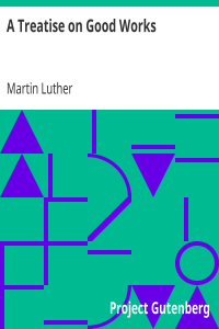 A Treatise on Good Works