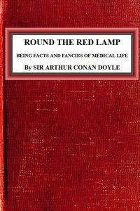 Round the Red Lamp: Being Facts and Fancies of Medical Life
