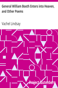 General William Booth Enters into Heaven, and Other Poems