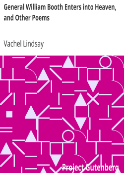 General William Booth Enters into Heaven, and Other Poems