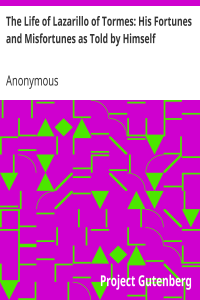 The Life of Lazarillo of Tormes: His Fortunes and Misfortunes as Told by Himself