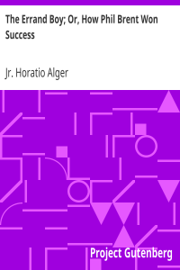 The Errand Boy; Or, How Phil Brent Won Success