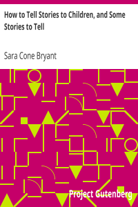 How to Tell Stories to Children, and Some Stories to Tell