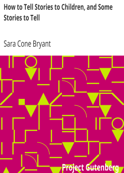 How to Tell Stories to Children, and Some Stories to Tell