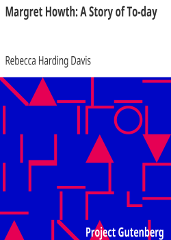 Margret Howth: A Story of To-day