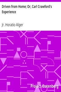 Driven from Home; Or, Carl Crawford’s Experience