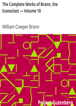 The Complete Works of Brann, the Iconoclast — Volume 10
