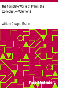 The Complete Works of Brann, the Iconoclast — Volume 12