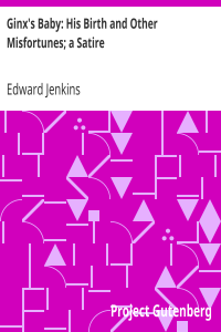 Ginx’s Baby: His Birth and Other Misfortunes; a Satire