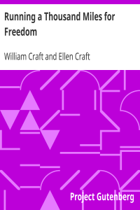 Running a Thousand Miles for Freedom / Or, The Escape of William and Ellen Craft from Slavery