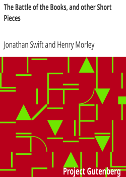 The Battle of the Books, and other Short Pieces