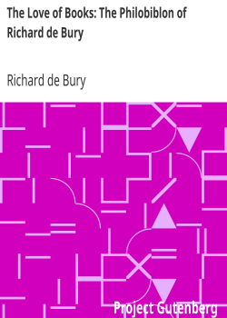 The Love of Books: The Philobiblon of Richard de Bury