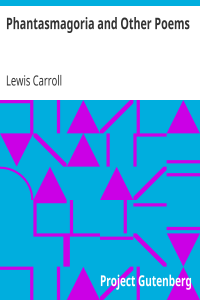 Phantasmagoria and Other Poems