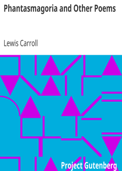 Phantasmagoria and Other Poems