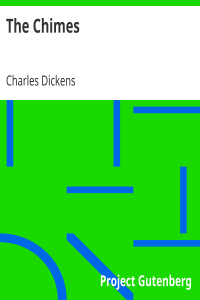 The Chimes / A Goblin Story of Some Bells That Rang an Old Year out and a New Year In