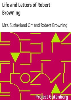 Life and Letters of Robert Browning