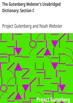 The Gutenberg Webster’s Unabridged Dictionary: Section C
