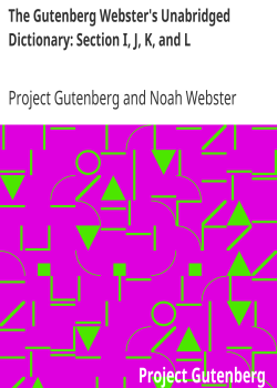 The Gutenberg Webster’s Unabridged Dictionary: Section I, J, K, and L
