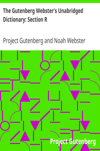 The Gutenberg Webster’s Unabridged Dictionary: Section R