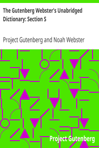 The Gutenberg Webster’s Unabridged Dictionary: Section S