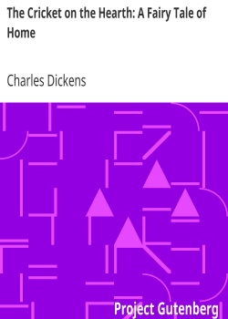 The Cricket on the Hearth: A Fairy Tale of Home