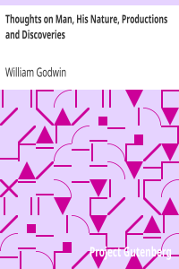 Thoughts on Man, His Nature, Productions and Discoveries / Interspersed with Some Particulars Respecting the Author